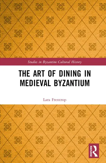Cover of The Art of Dining in Medieval Byzantium
