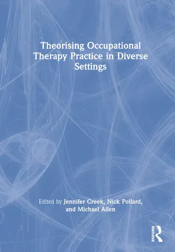 Cover of Theorising Occupational Therapy Practice in Diverse Settings
