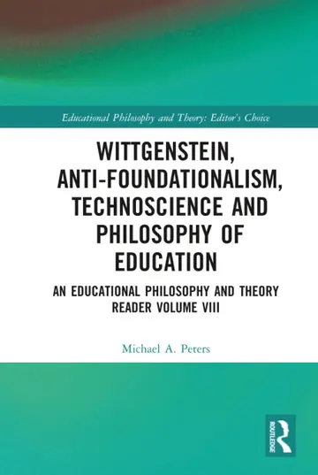 Cover of Wittgenstein, Anti-Foundationalism, Technoscience and Philosophy of Education