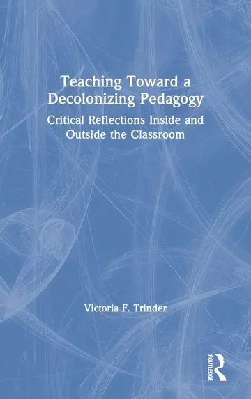Cover of Teaching Toward a Decolonizing Pedagogy