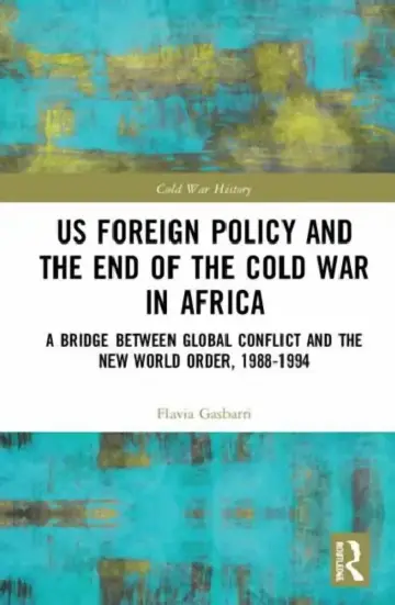 Cover of Us Foreign Policy and the End of the Cold War in Africa