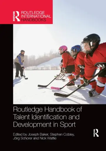 Cover of Routledge Handbook of Talent Identification and Development in Sport