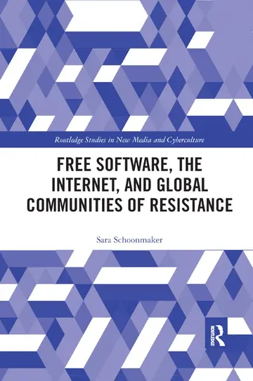 Cover of Free Software, the Internet, and Global Communities of Resistance
