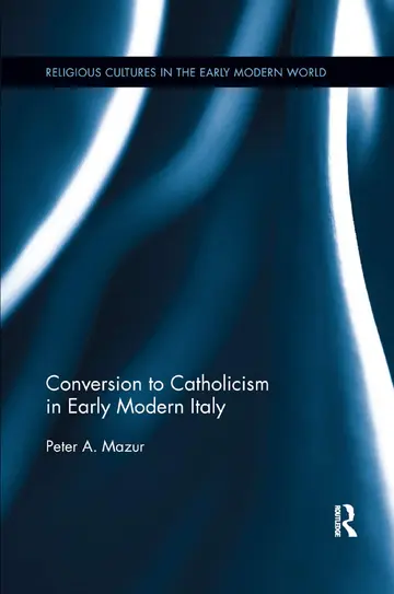 Cover of Conversion to Catholicism in Early Modern Italy