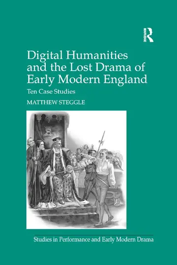 Cover of Digital Humanities and the Lost Drama of Early Modern England