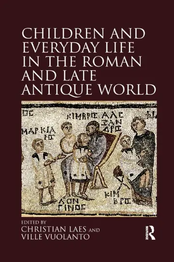 Cover of Children and Everyday Life in the Roman and Late Antique World