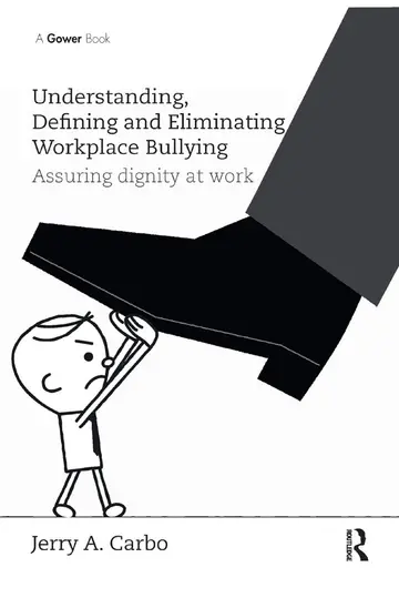 Cover of Understanding, Defining and Eliminating Workplace Bullying
