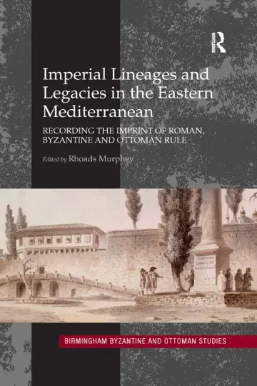 Cover of Imperial Lineages and Legacies in the Eastern Mediterranean