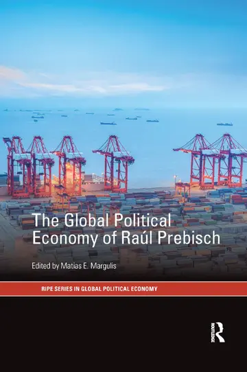 Cover of The Global Political Economy of Raul Prebisch