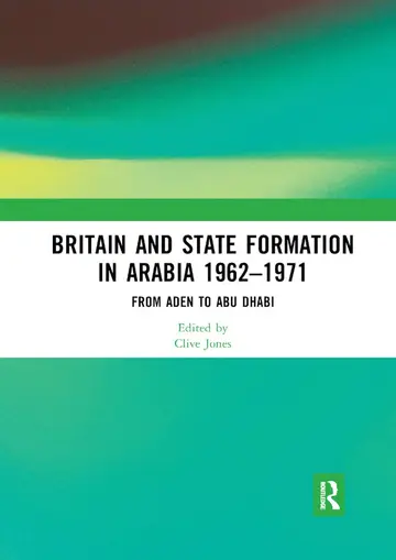 Cover of Britain and State Formation in Arabia 1962-1971