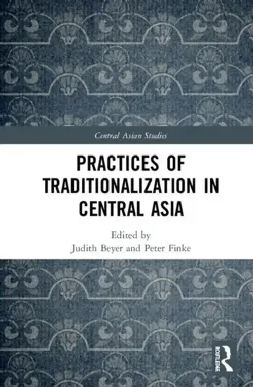 Cover of Practices of Traditionalization in Central Asia