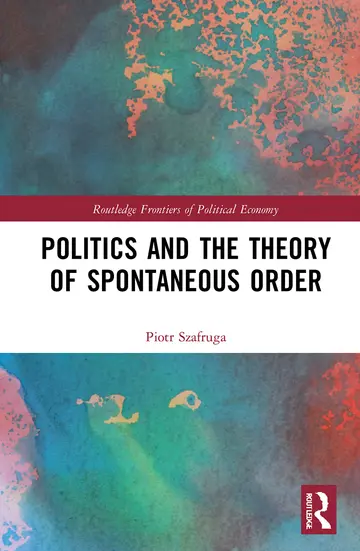 Cover of Politics and the Theory of Spontaneous Order