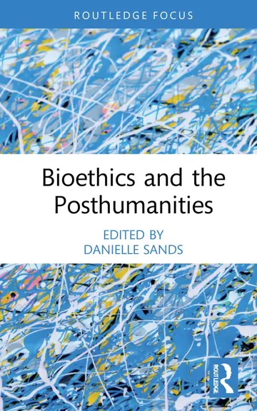 Cover of Bioethics and the Posthumanities