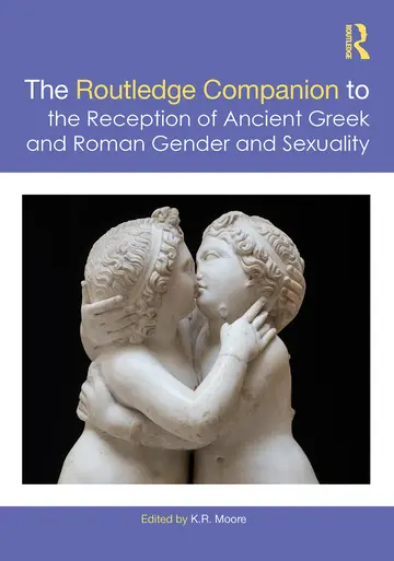 Cover of The Routledge Companion to the Reception of Ancient Greek and Roman Gender and Sexuality