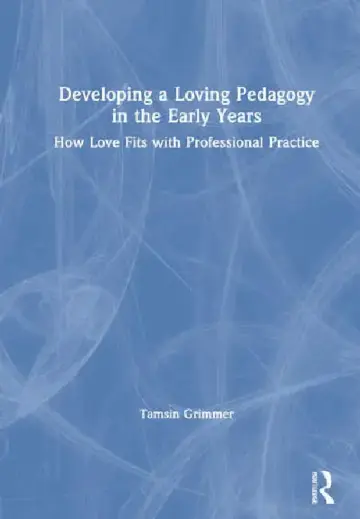 Cover of Developing a Loving Pedagogy in the Early Years