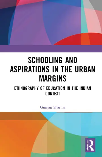 Cover of Schooling and Aspirations in the Urban Margins