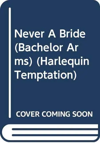 Cover of Never A Bride (Bachelor Arms)