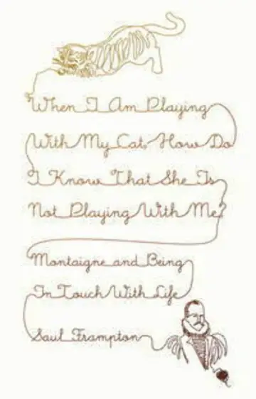 Cover of When I Am Playing with My Cat, How Do I Know That She Is Not Playing with Me?