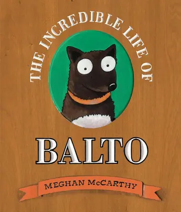Cover of The Incredible Life of Balto