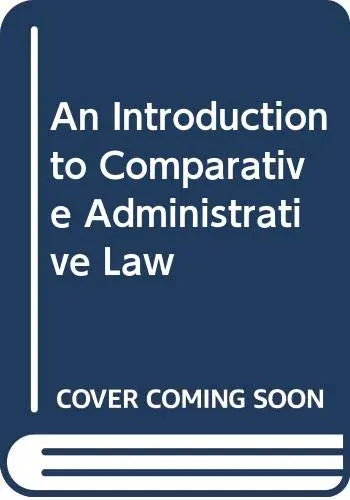 Cover of An Introduction to Comparative Administrative Law