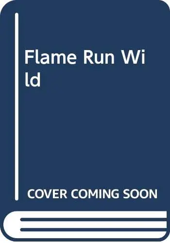 Cover of Flame Run Wild