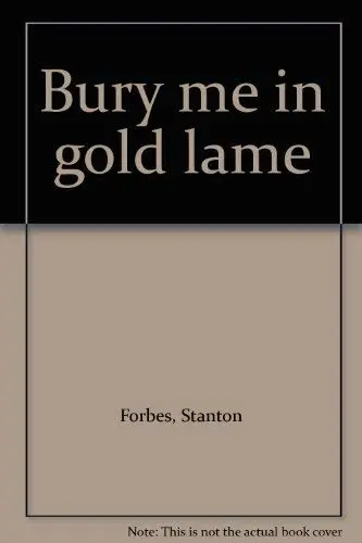 Cover of Bury me in gold lame