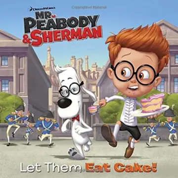 Cover of Let Them Eat Cake! (Mr. Peabody & Sherman) (Pictureback(R))