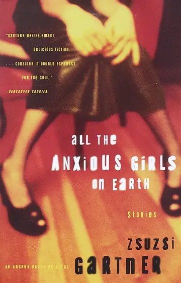 Cover of All the Anxious Girls on Earth