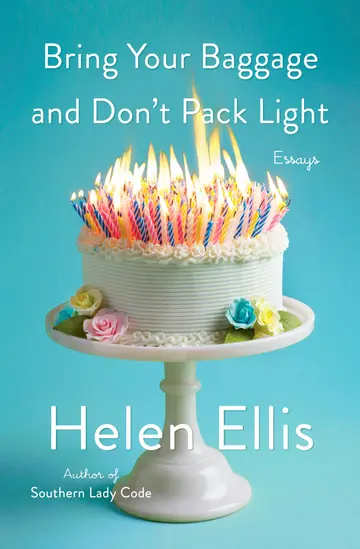 Cover of Bring Your Baggage and Don't Pack Light