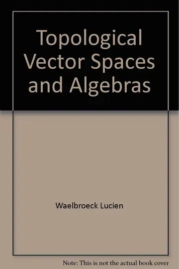 Cover of Topological vector spaces and algebras