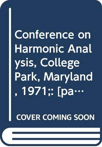 Cover of Conference on Harmonic Analysis, College Park, Maryland, 1971