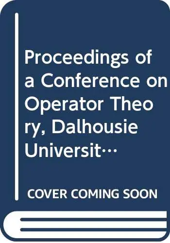 Cover of Proceedings of a Conference on Operator Theory, Dalhousie University, Halifax, Nova Scotia, April 13 and 14th, 1973
