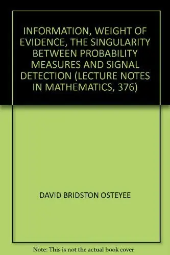 Cover of Information, weight of evidence, the singularity between probability measures and signal detection