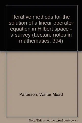 Cover of Iterative methods for the solution of a linear operator equation in Hilbert space - a survey