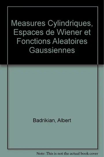 Cover of Measures Cylindriques, Espaces de Wiener et Fonctions Aleatoires Gaussiennes