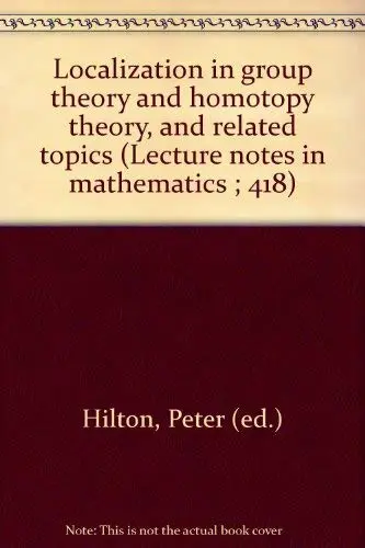 Cover of Localization in group theory and homotopy theory, and related topics