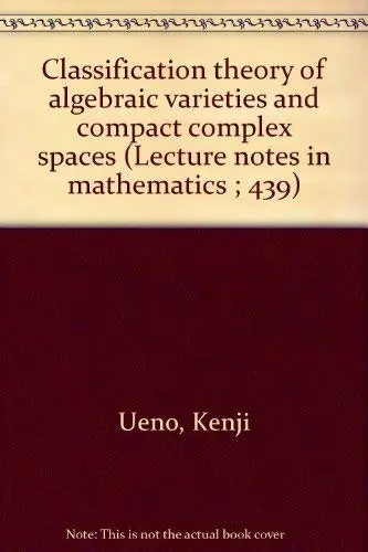 Cover of Classification theory of algebraic varieties and compact complex spaces