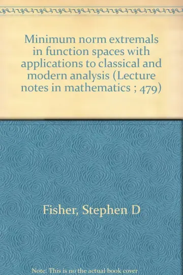 Cover of Minimum norm extremals in function spaces with applications to classical and modern analysis