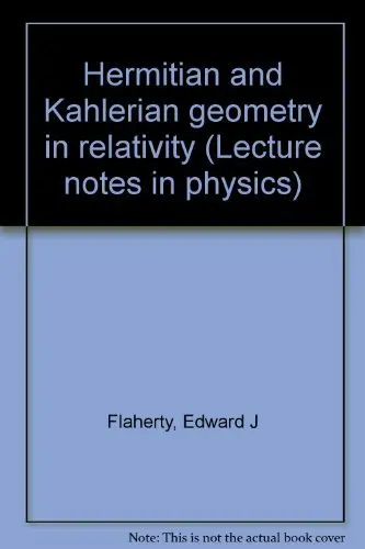 Cover of Hermitian and Kahlerian geometry in relativity
