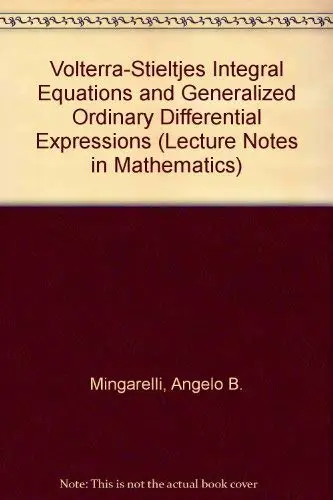 Cover of Volterra-Stieltjes Integral Equations and Generalized Ordinary Differential Expressions