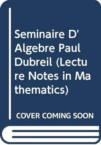 Cover of Seminaire D'Algebre Paul Dubreil