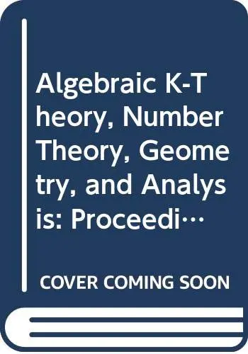 Cover of Algebraic K-Theory, Number Theory, Geometry, and Analysis