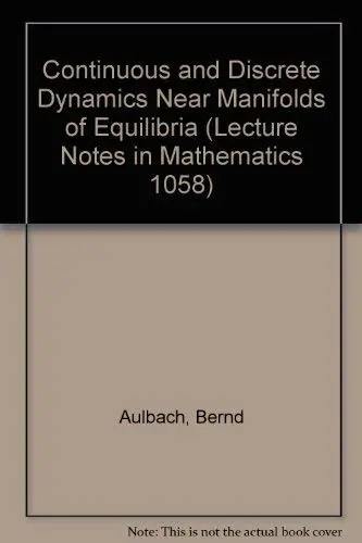 Cover of Continuous and Discrete Dynamics Near Manifolds of Equilibria
