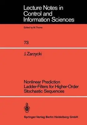 Cover of Nonlinear Prediction Ladder-Filters for Higher-Order Stochastic Sequences