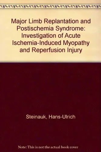 Cover of Major Limb Replantation and Postischemia Syndrome