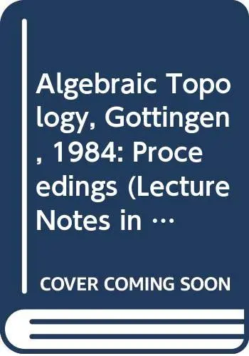 Cover of Algebraic Topology, Gottingen, 1984