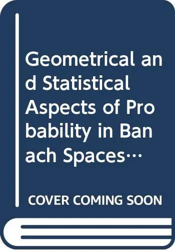 Cover of Geometrical and Statistical Aspects of Probability in Banach Spaces