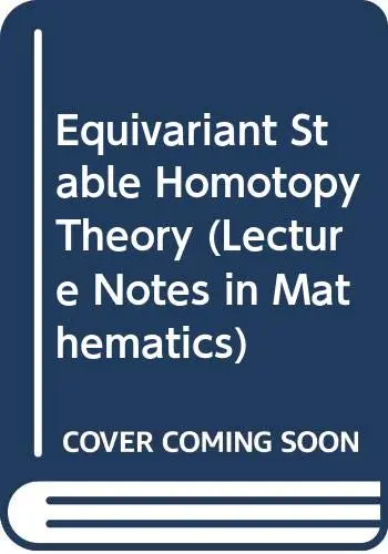 Cover of Equivariant Stable Homotopy Theory