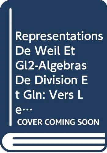 Cover of Representations De Weil Et Gl2-Algebras De Division Et Gln