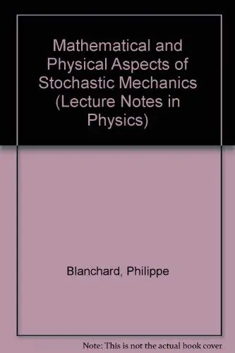 Cover of Mathematical and Physical Aspects of Stochastic Mechanics